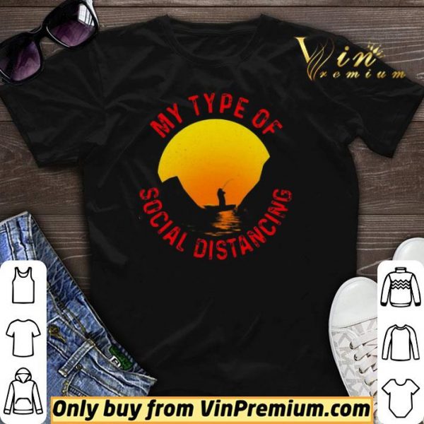 Fishing my type of social distancing shirt sweater