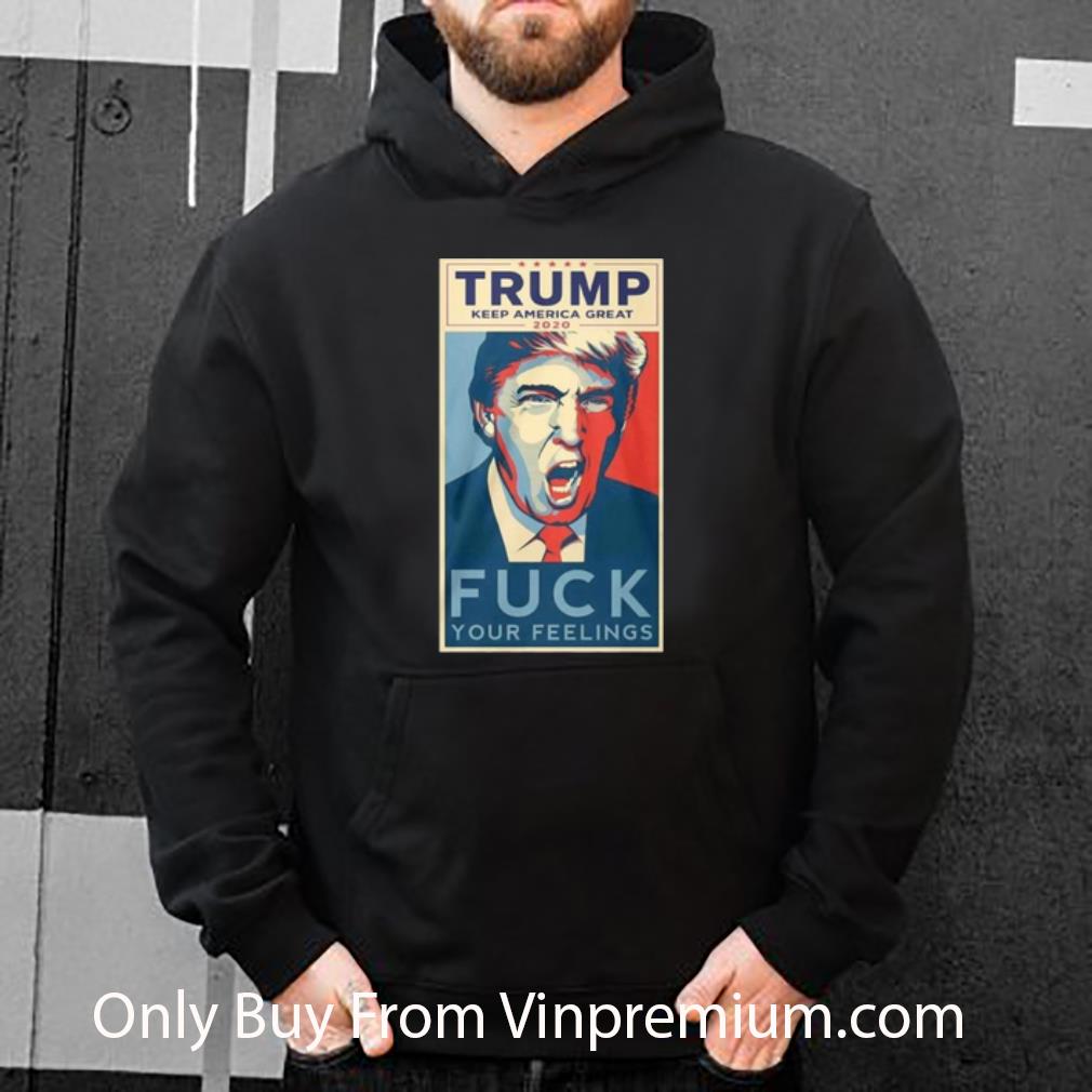 7ec0ca38 nice trump keep america great 2020 fuck your feeling shirt 4 - Nice Trump Keep America Great 2020 Fuck Your Feeling shirt