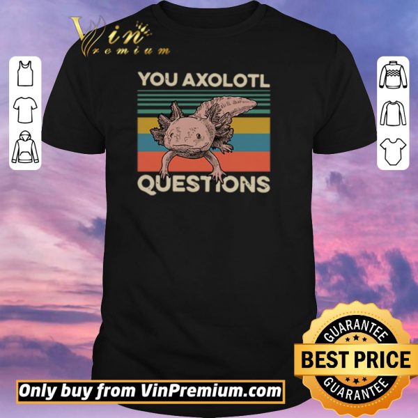 Premium Animals you axolotl questions vintage shirt sweater