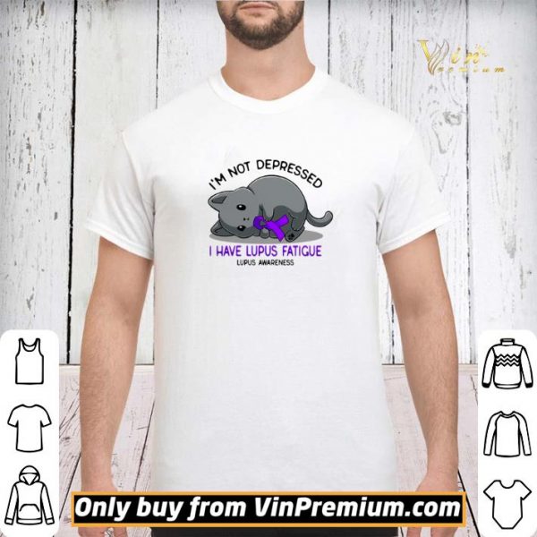 Cat I'm Not Depressed I Have Lupus Fatigue Lupus Awareness shirt sweater