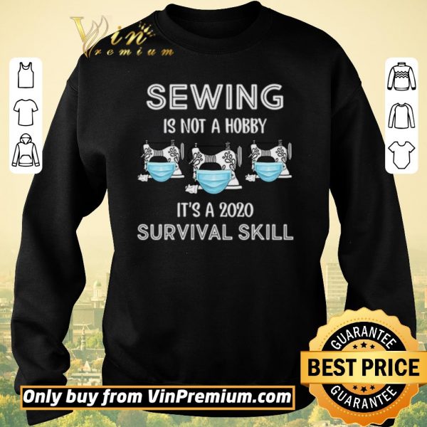 Awesome Sewing is not hobby it’s a 2020 survival skill shirt sweater