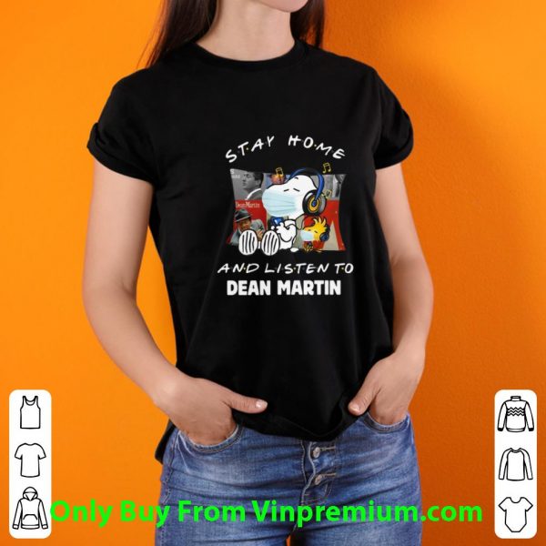 Hot Snoopy And Woodstock Stay Home And Listen To Dean Martin shirt