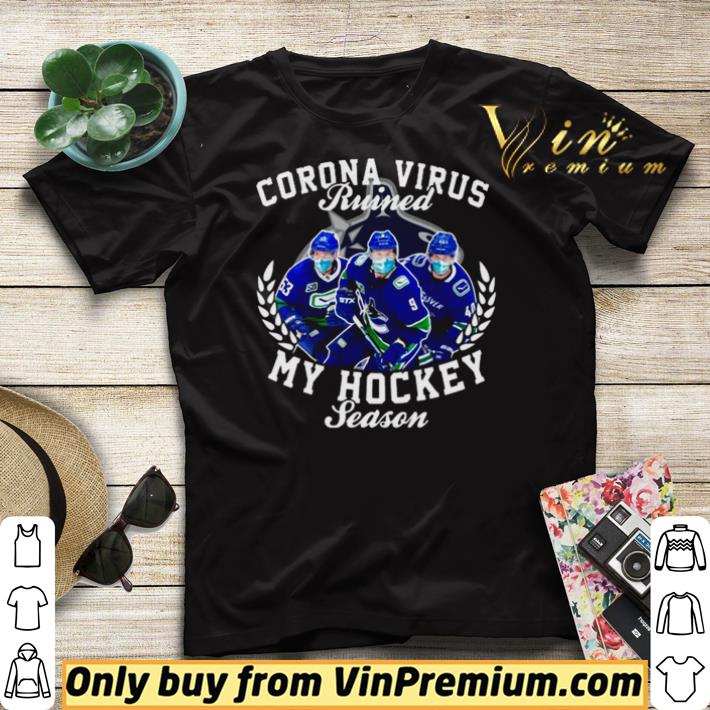 Vancouver Canucks Corona Virus ruined my hockey season shirt sweater 823abf23 vancouver canucks corona virus ruined my hockey season shirt sweater 4 - Vancouver Canucks Corona Virus ruined my hockey season shirt sweater