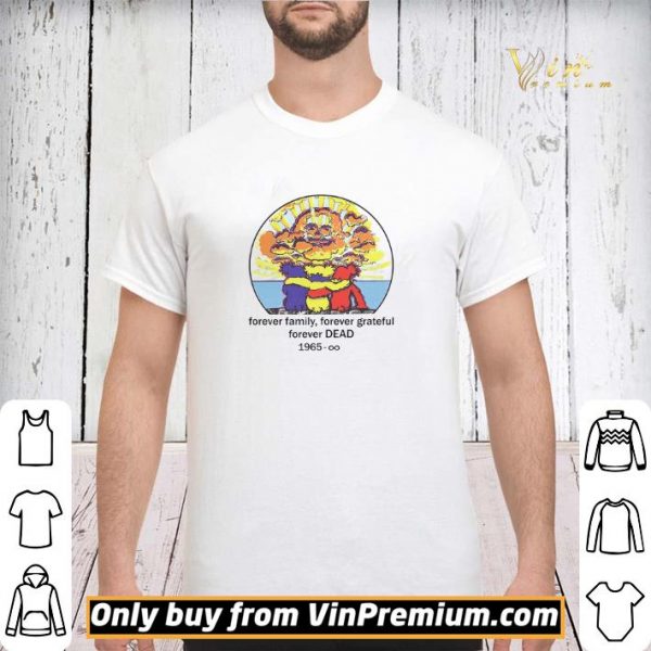 Forever Family Forever Grateful Forever Dead 1965 shirt sweater
