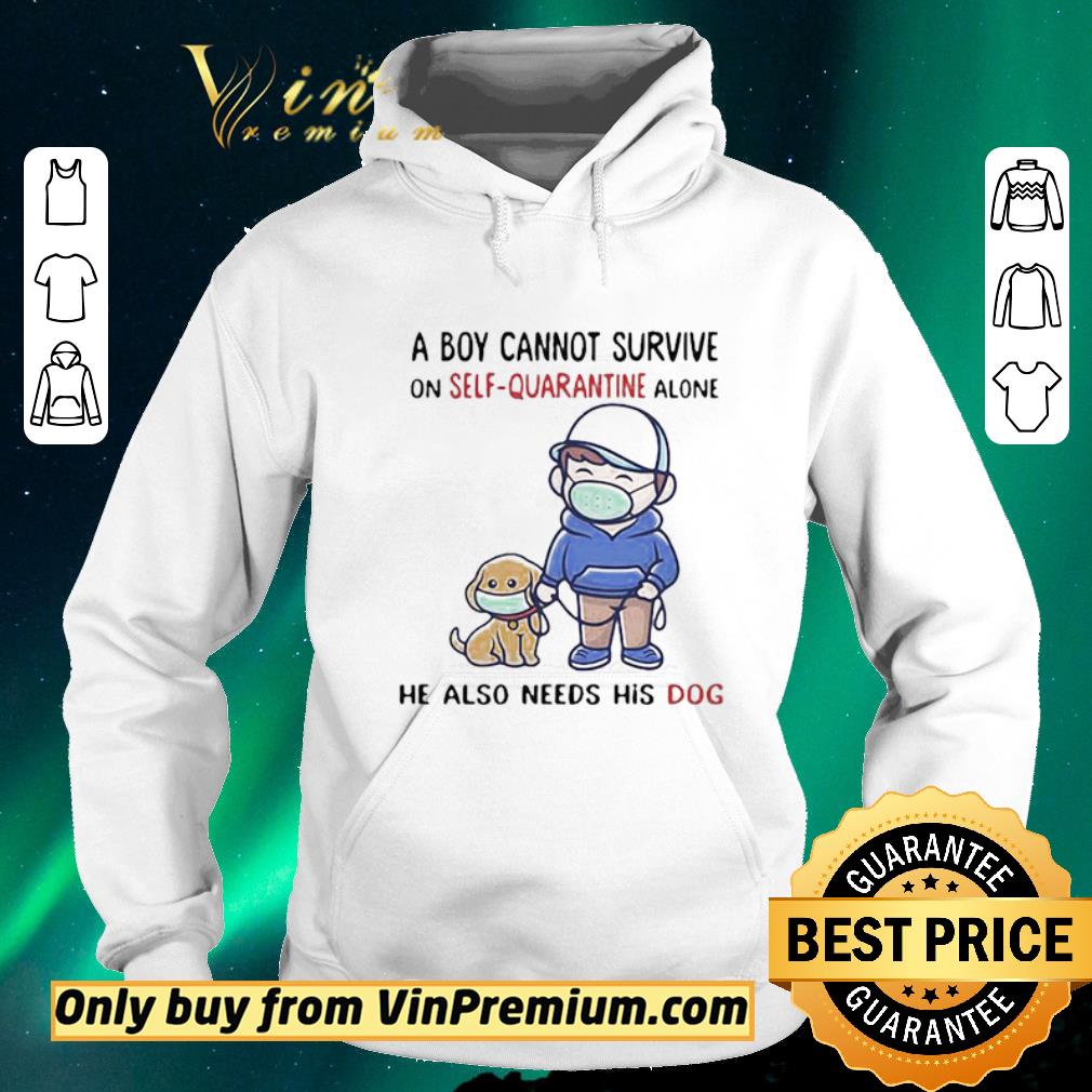 8680b0ea awesome a boy cannot survive on selfquarantine alone he also needs his dog covid19 shirt sweater 4 - Awesome A Boy Cannot Survive On SelfQuarantine Alone He Also Needs His Dog Covid19 shirt sweater
