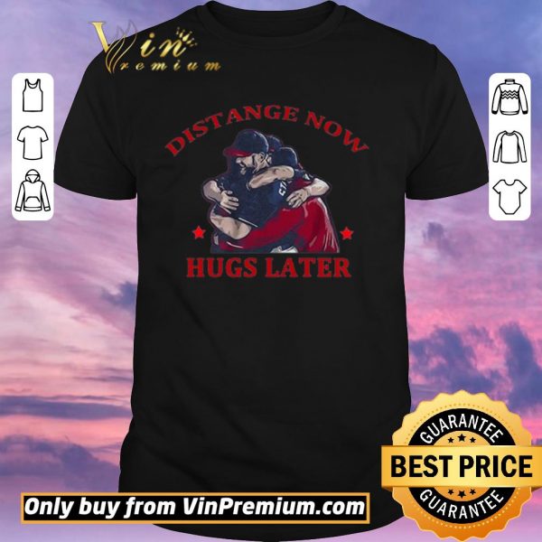 Top Distance Now Hugs Later shirt sweater