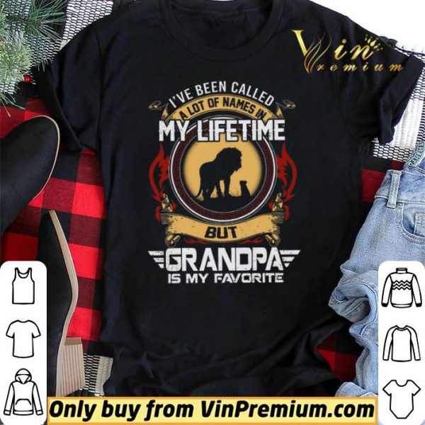 Tiger I've Been Called A Lot Of Names In My Lifetime But Grandpa Is My Favorite shirt sweater