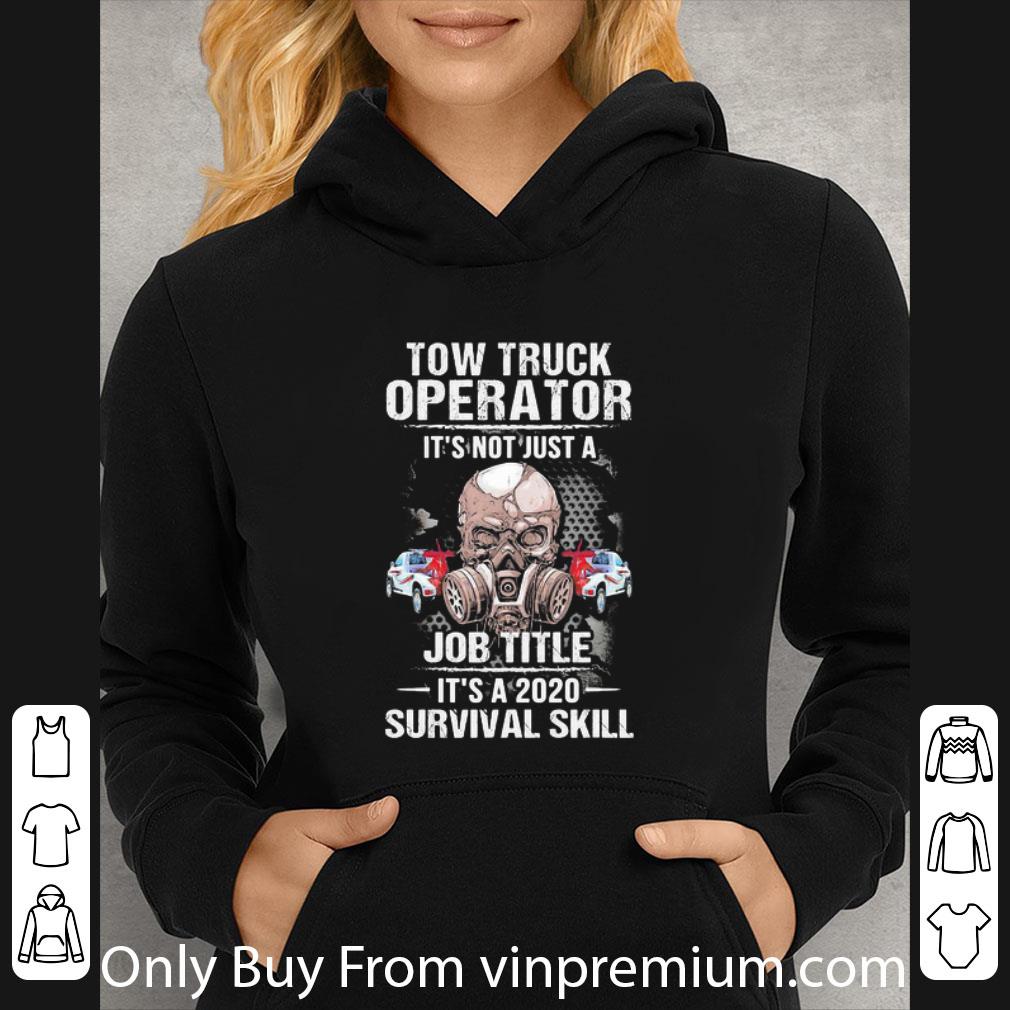 88cf6454 awesome tow truck operator it s not just a job title it s a 2020 survival skill shirt 4 - Awesome Tow Truck Operator It’s Not Just A Job Title It’s A 2020 Survival Skill shirt