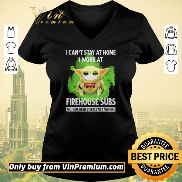 Hot I cant stay home I work at Firehouse Subs we fight when others cant anymore shirt sweater