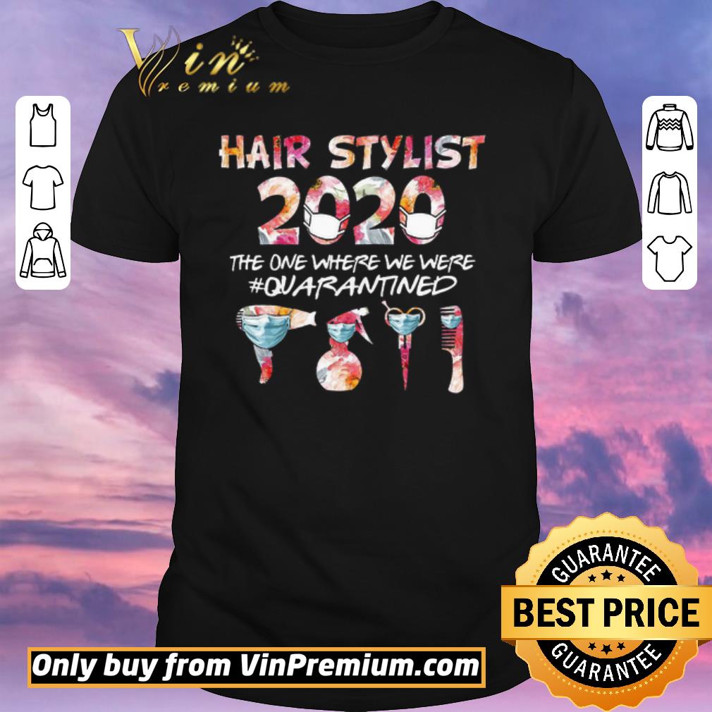 Official Hair Stylist 2020 The One Where We Were Quarantined Coronavirus shirt sweater