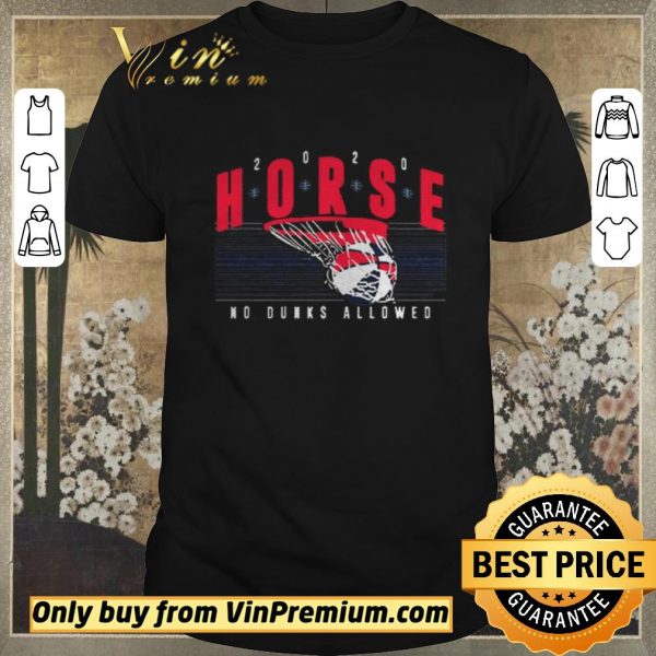 Hot HORSE 2020 No Dunks Allowed shirt sweater