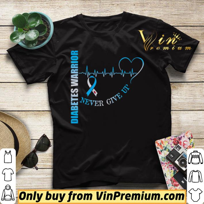 91d7e9b3 diabetes warrior never give up shirt sweater 4 - Diabetes Warrior Never Give Up shirt sweater