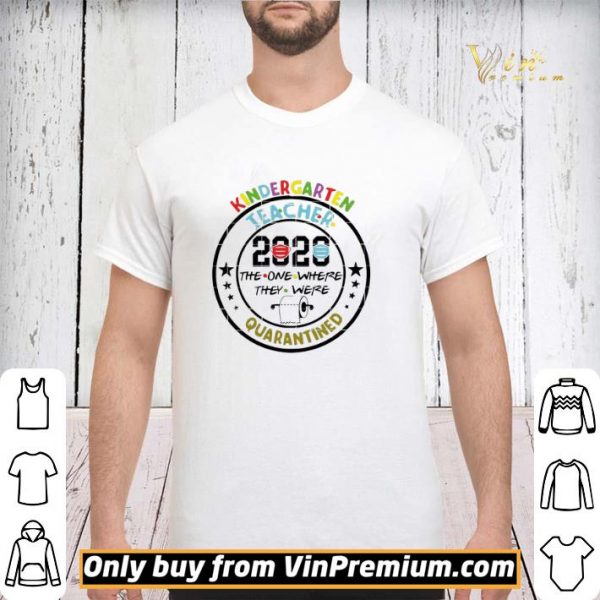 Kindergarten 2020 The One Where We Were Quarantined Funny Class of 2020 Unisex shirt sweater