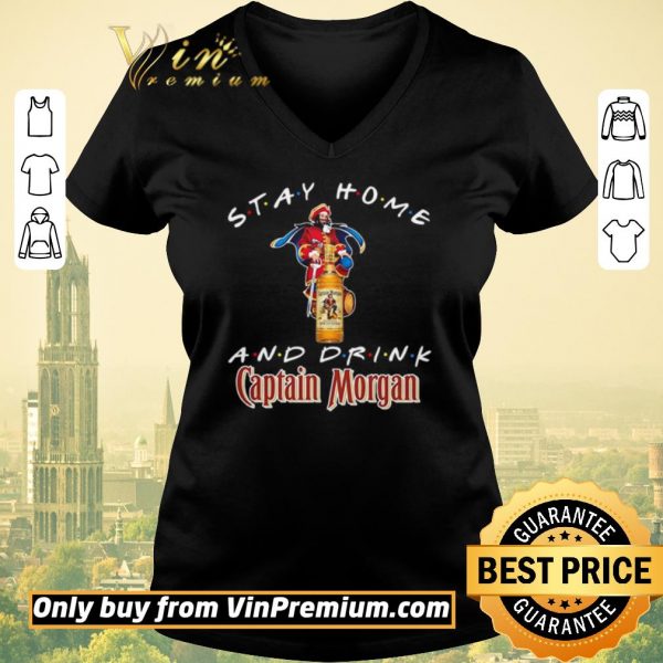 Pretty Stay home and drink Captain Morgan shirt sweater