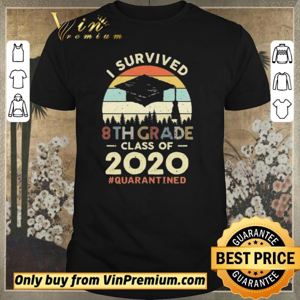 Pretty Vintage I Survived 8th Grade Class Of 2020 #quarantined shirt sweater