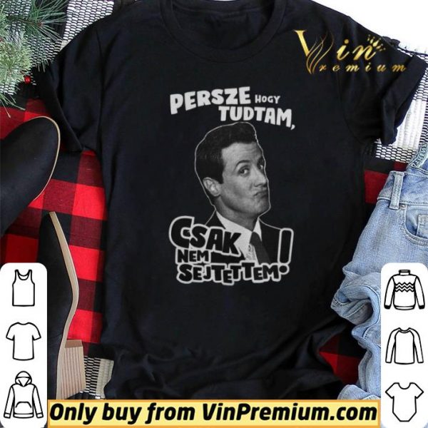 Persze Hogy Tudtam Csak Nem Sejtettem shirt sweater