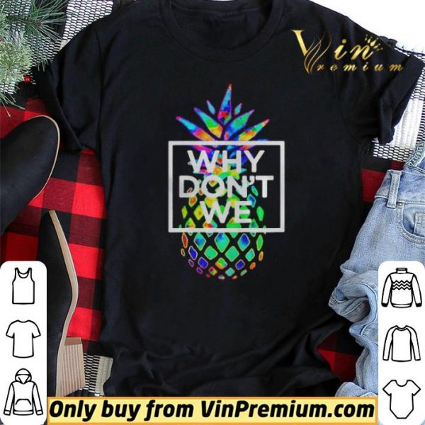 Why we dont merchandise psych pineapple shirt sweater