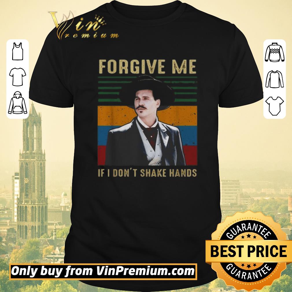 Original Tombstone forgive me if i don’t shake hands vintage shirt sweater