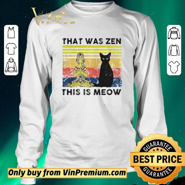 Nice That was zen this is meow vintage shirt sweater