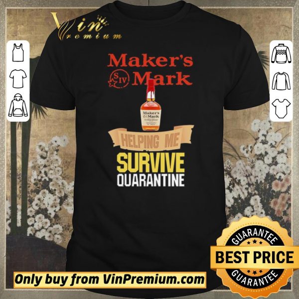Top Maker’s Mark helping me survive quarantine shirt sweater