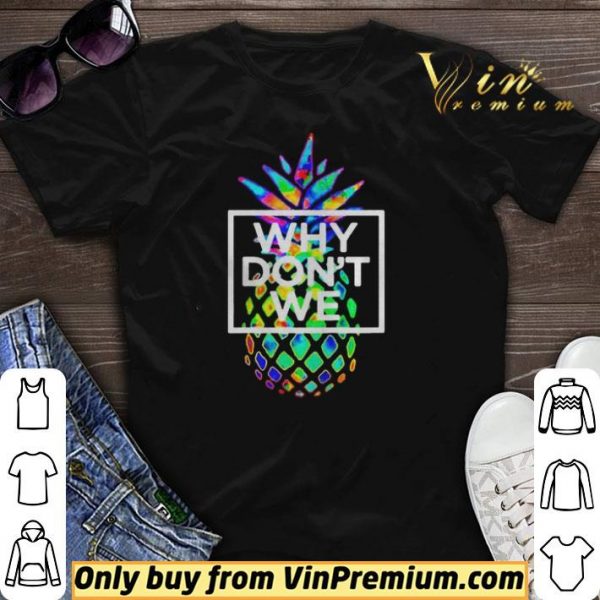 Why we dont merchandise psych pineapple shirt sweater
