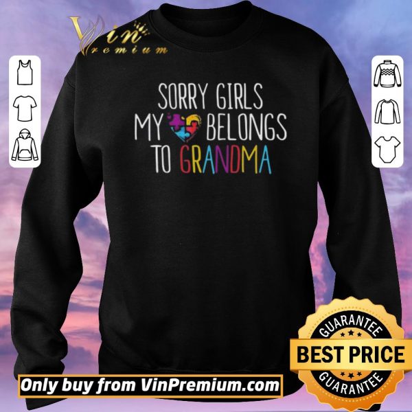 Nice Autism Sory Girls My Heart Belongs To Grandma shirt sweater