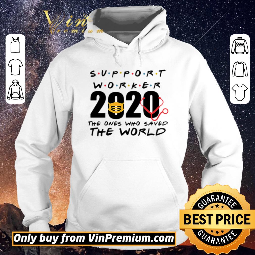 Original Support Worker 2020 the ones who saved the world shirt sweater 9ac9ef6f original support worker 2020 the ones who saved the world shirt sweater 4 - Original Support Worker 2020 the ones who saved the world shirt sweater