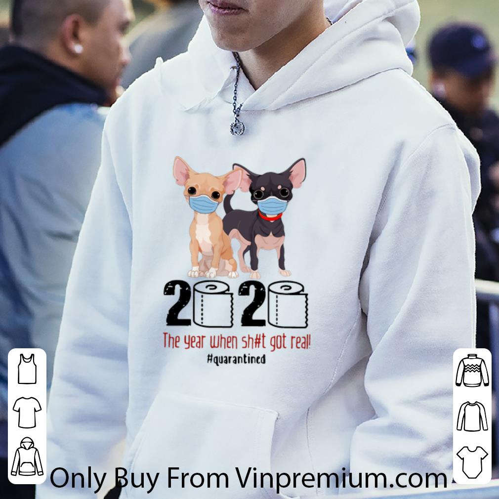 9d0aeac2 official chihuahua 2020 the year when shit got real quarantined covid 19 shirt 4 - Official Chihuahua 2020 The Year When Shit Got Real #Quarantined Covid-19 shirt