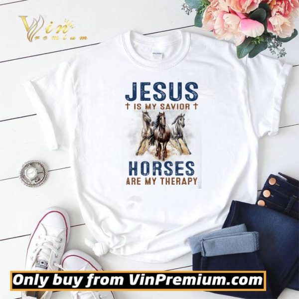 Jesus Is My Savior Horses Are My Therapy shirt sweater