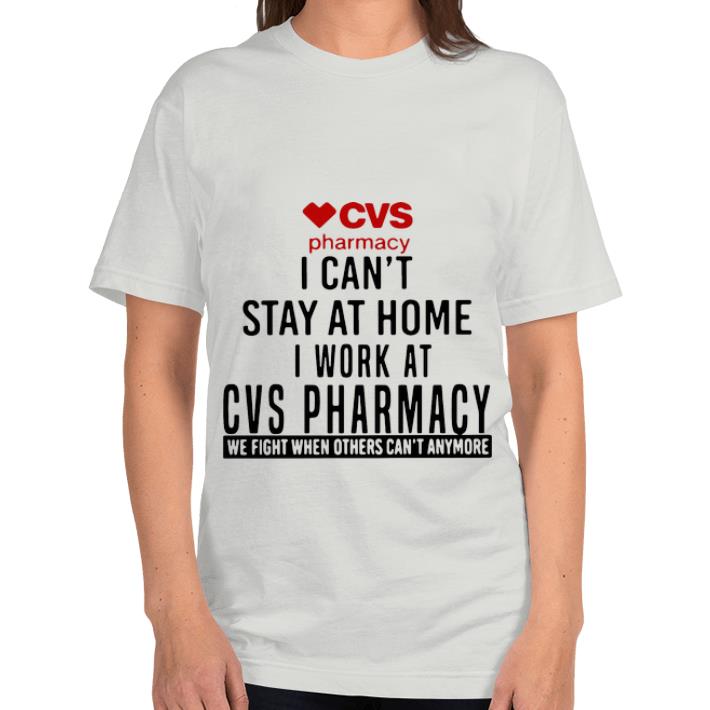 Awesome CVS Pharmacy I Can t Stay At Home I Work At CVS Pharmacy shirt 4 - Awesome CVS Pharmacy I Can’t Stay At Home I Work At CVS Pharmacy shirt