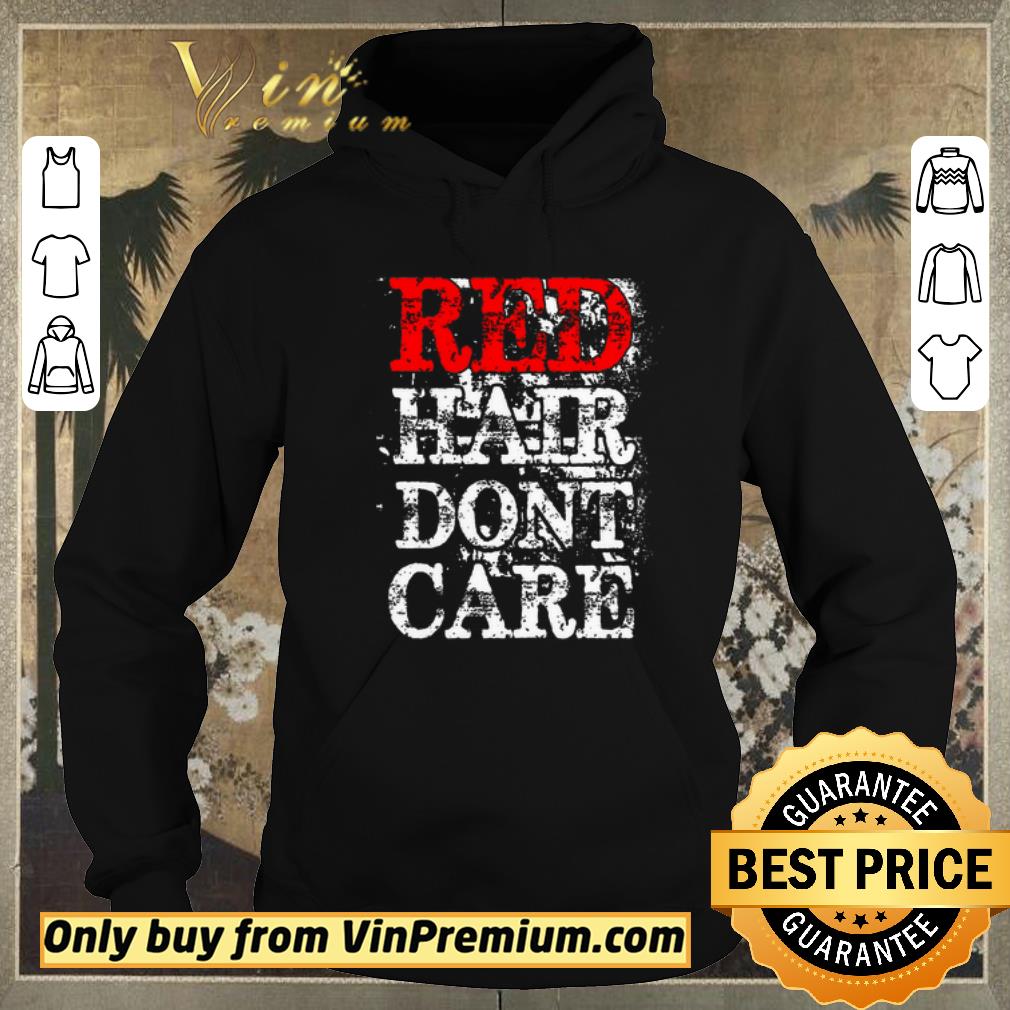 Awesome Red Hair Dont Care shirt sweater Awesome Red Hair Dont Care shirt sweater 4 - Awesome Red Hair Dont Care shirt sweater