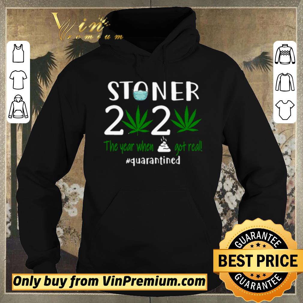 Awesome Stoner 2020 the year when shit got real #quarantined shirt sweater Awesome Stoner 2020 the year when shit got real quarantined shirt sweater 4 - Awesome Stoner 2020 the year when shit got real #quarantined shirt sweater