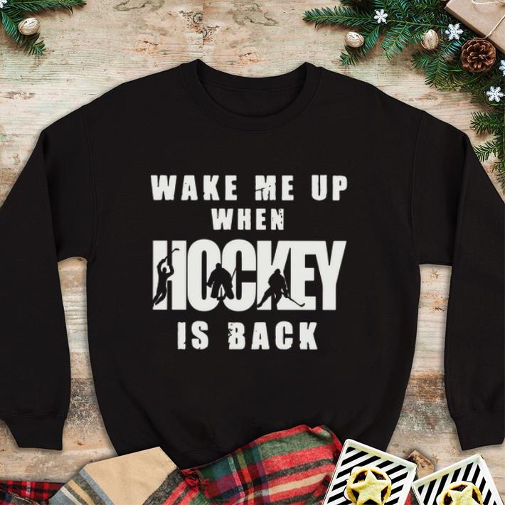 Awesome Wake Me Up When Hockey Is Back shirt 4 - Awesome Wake Me Up When Hockey Is Back shirt
