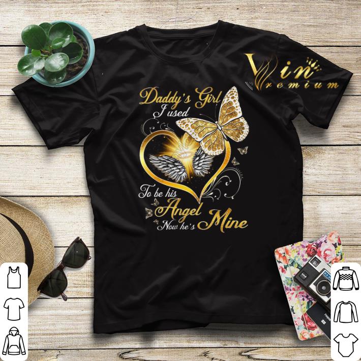 Butterfly Daddy s Girl I Used To Be His Angel Now He s Mine shirt sweater 4 - Butterfly Daddy's Girl I Used To Be His Angel Now He's Mine shirt sweater