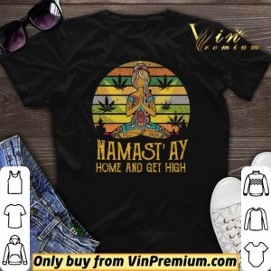 Cannabis Girl Yoga Namaste At Home And Get High Vintage shirt sweater