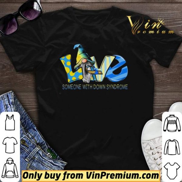 Gnomes Love Someone With Down Syndrome Awareness shirt sweater