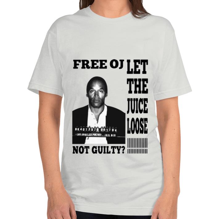 Great Free Oj Let The Juice Loose Not Guilty shirt 4 - Great Free Oj Let The Juice Loose Not Guilty shirt