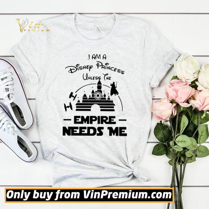 I Am A Disney Princess Unless The Empire Needs Me shirt sweater I Am A Disney Princess Unless The Empire Needs Me shirt sweater 4 - I Am A Disney Princess Unless The Empire Needs Me shirt sweater