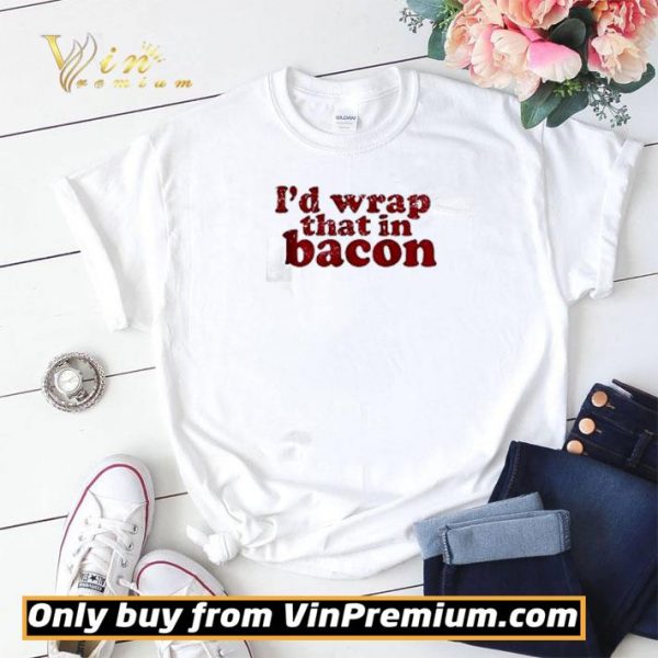 I’d wrap that in bacon shirt sweater