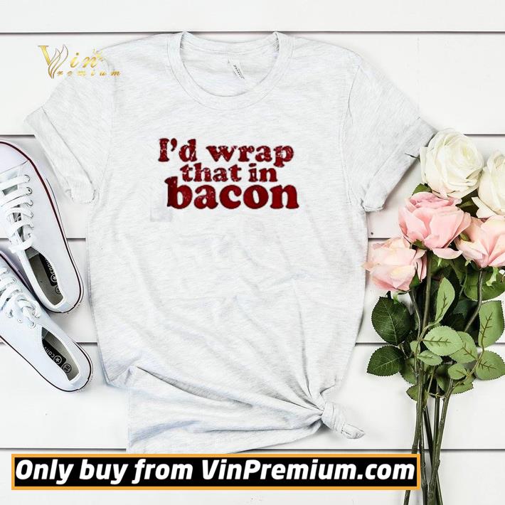 I d wrap that in bacon shirt sweater 4 - I’d wrap that in bacon shirt sweater