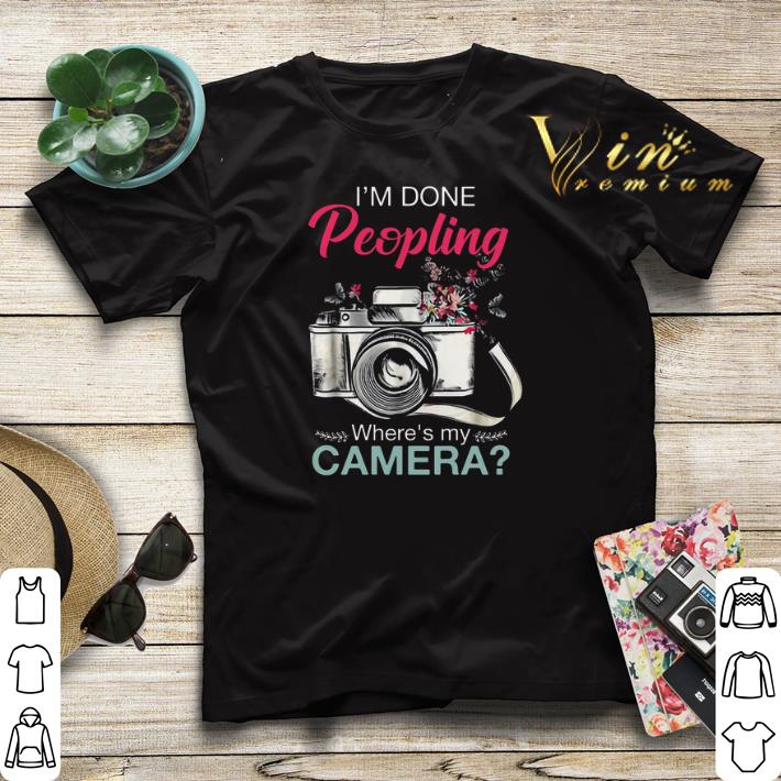 I m Done Peopling Where s My Camera shirt sweater 4 - I'm Done Peopling Where's My Camera shirt sweater