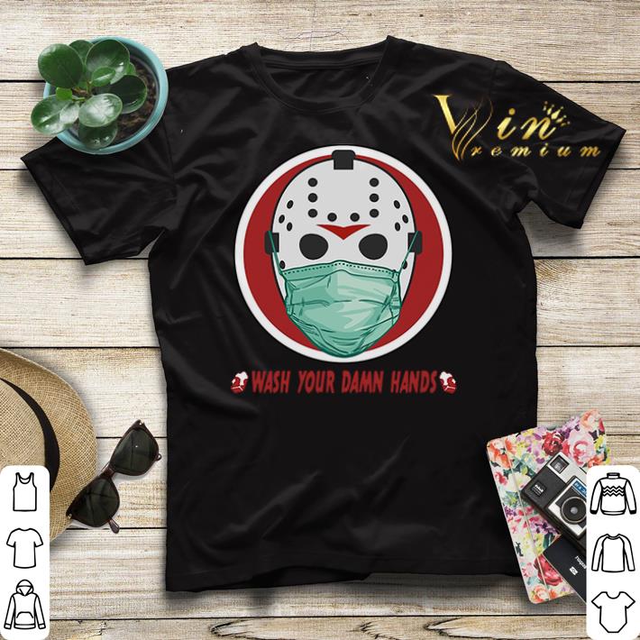 Jason Voorhees wash your damn hands shirt sweater Jason Voorhees wash your damn hands shirt sweater 4 - Jason Voorhees wash your damn hands shirt sweater