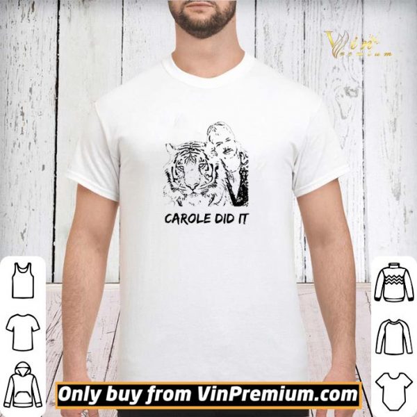 Joe Exotic Tiger King Carole Did It shirt sweater