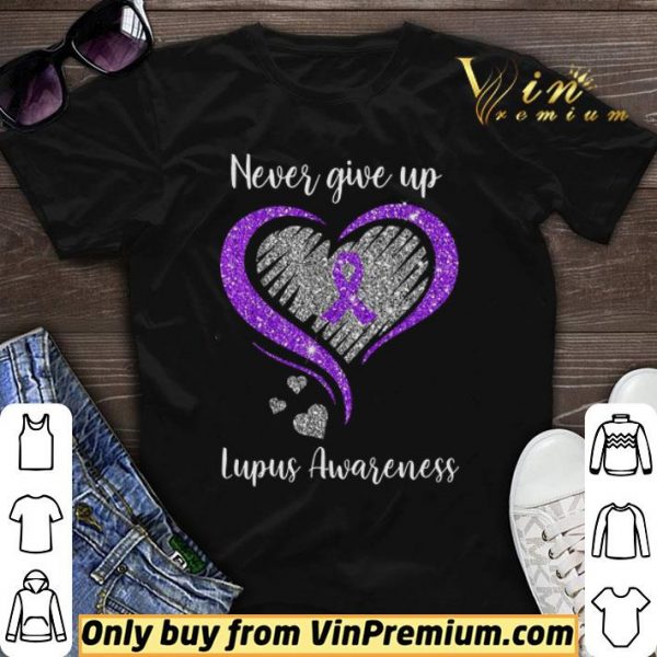 Never Give Up Lupus Awareness Heart shirt sweater