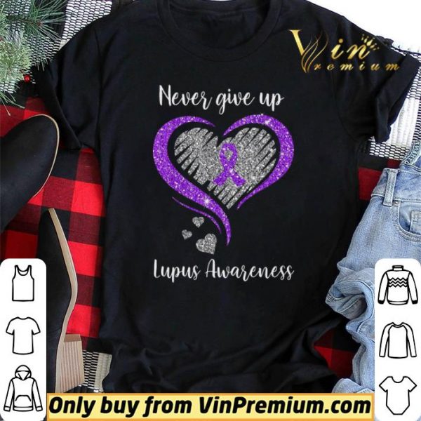 Never Give Up Lupus Awareness Heart shirt sweater