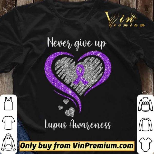 Never Give Up Lupus Awareness Heart shirt sweater