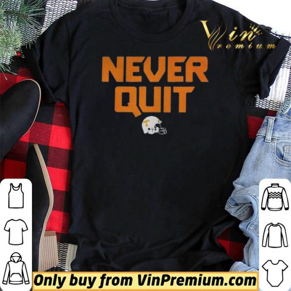 Never quit tennessee volunteers football shirt sweater