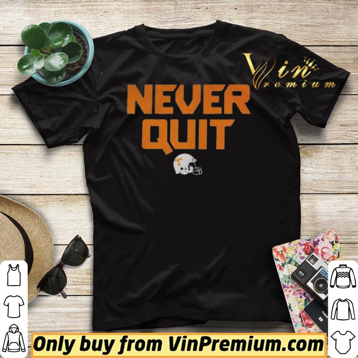 Never quit tennessee volunteers football shirt sweater 4 - Never quit tennessee volunteers football shirt sweater