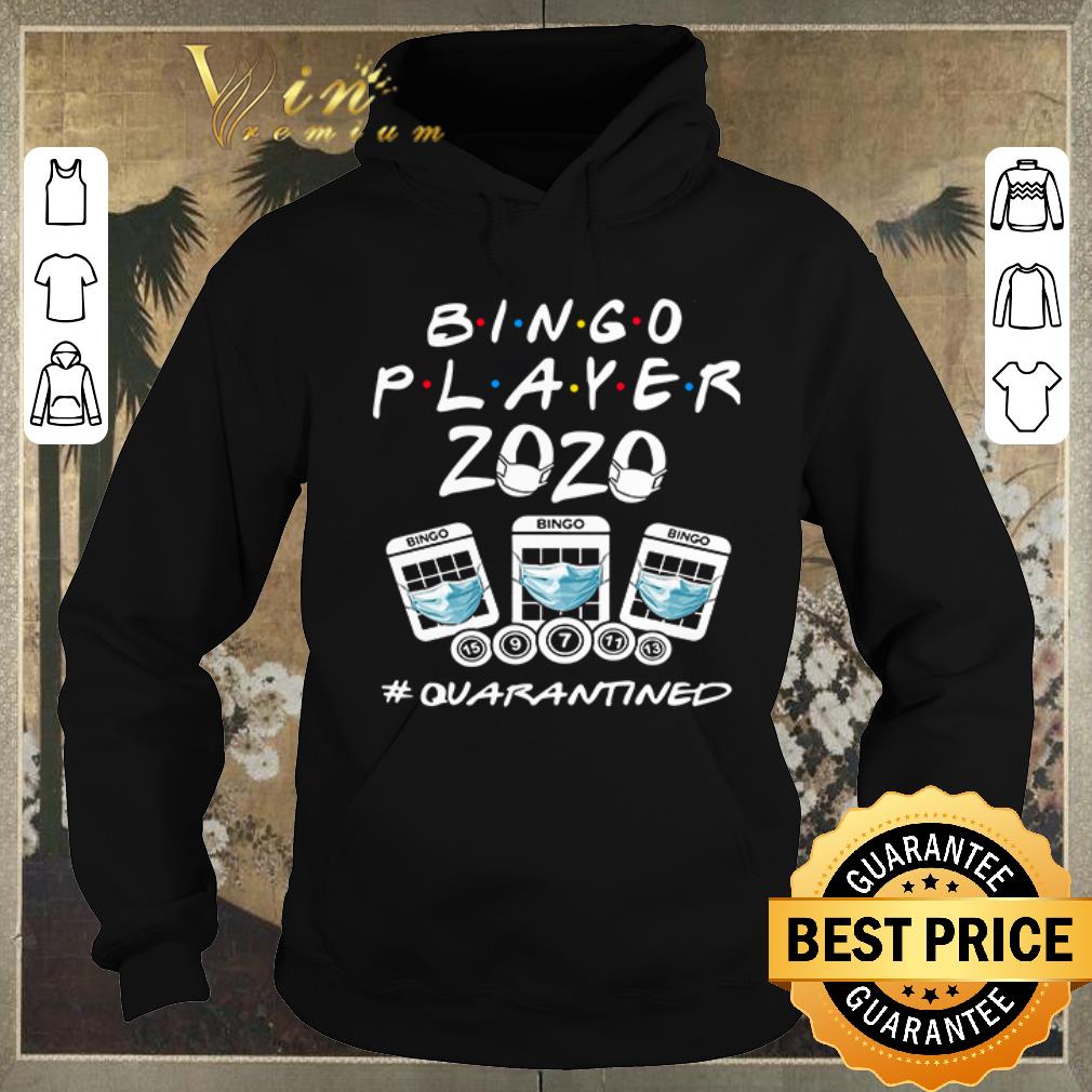 Nice Bingo player 2020 Quarantined Covid 19 shirt sweater 4 - Nice Bingo player 2020 #Quarantined Covid 19 shirt sweater