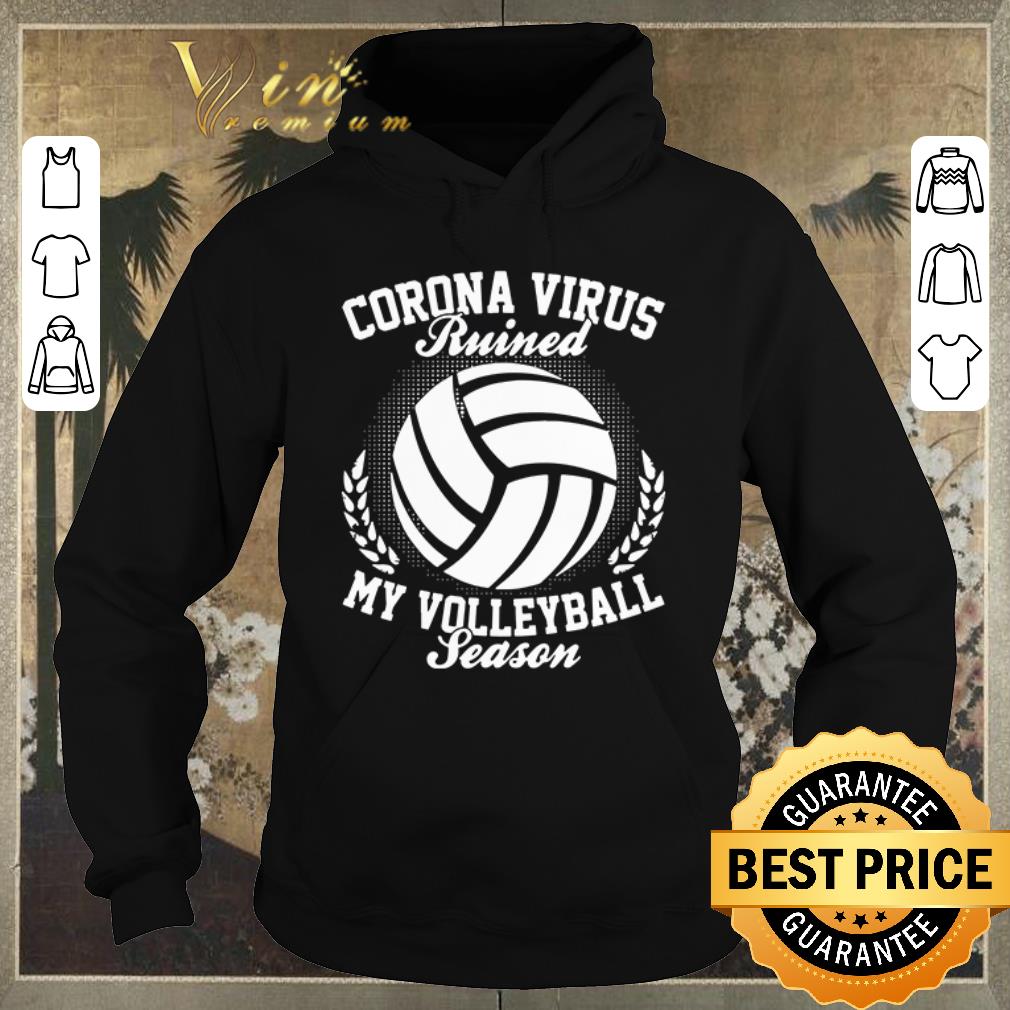 Nice Corona Virus ruiner my Volleyball season shirt sweater 4 - Nice Corona Virus ruiner my Volleyball season shirt sweater
